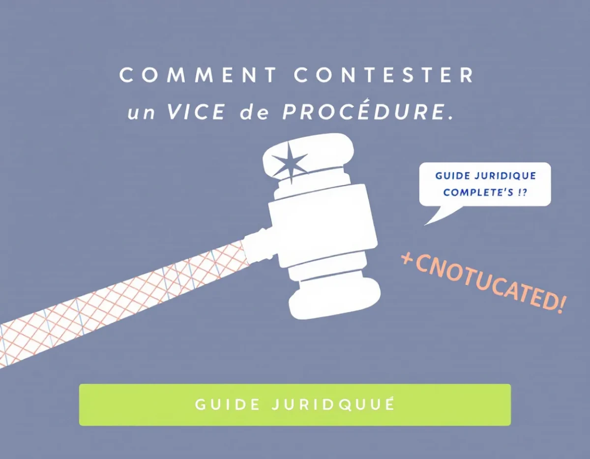 Comment Contester un Vice de Procédure : Guide Juridique Complet